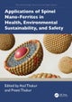 Applications of Spinel Nano-Ferrites in Health, Environmental Sustainability, and Safety