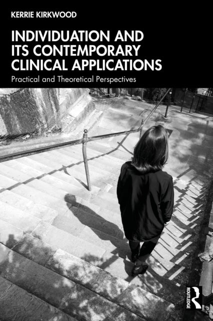 Individuation and its Contemporary Clinical Applications - Practical and Theoretical Perspectives