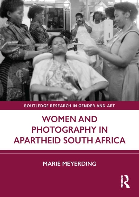 Women and Photography in Apartheid South Africa