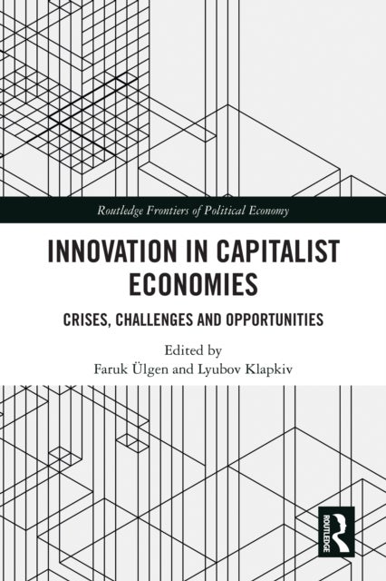 Innovation in Capitalist Economies - Crises, Challenges and Opportunities