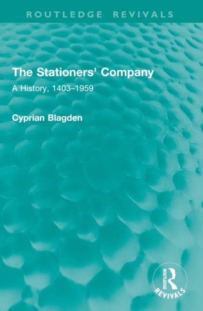 The Stationers' Company - A History, 1403–1959