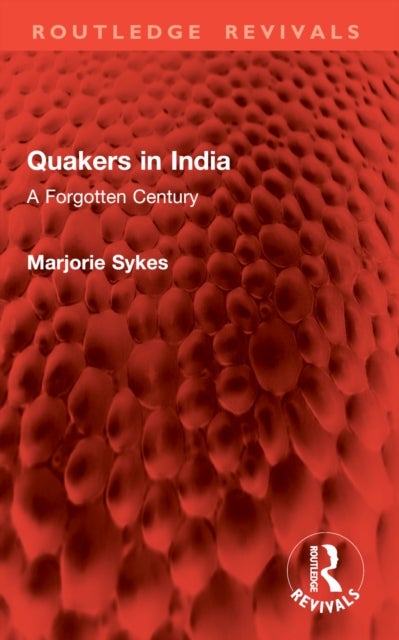 Quakers in India - A Forgotten Century