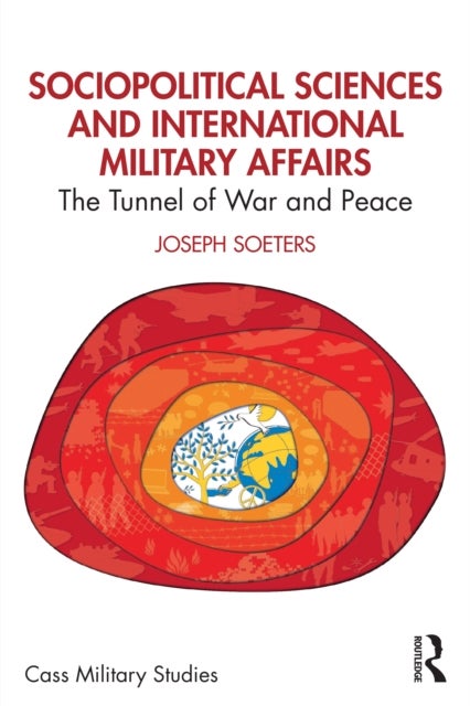 Sociopolitical Sciences and International Military Affairs - The Tunnel of War and Peace