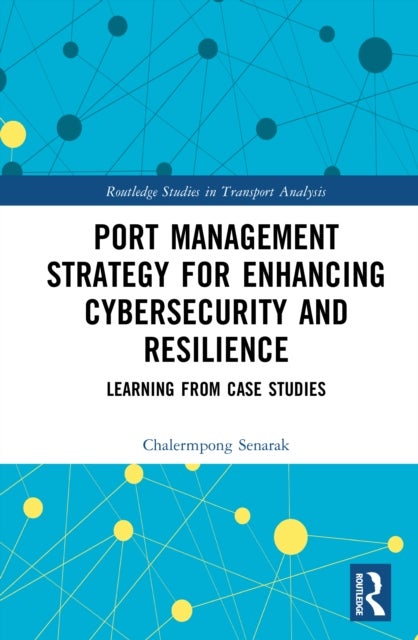 Port Management Strategy for Enhancing Cybersecurity and Resilience - Learning from Case Studies