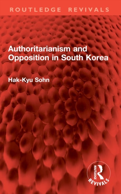 Authoritarianism and Opposition in South Korea