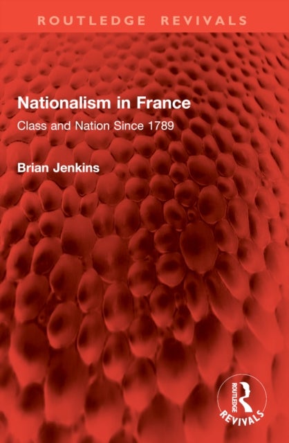 Nationalism in France - Class and Nation Since 1789