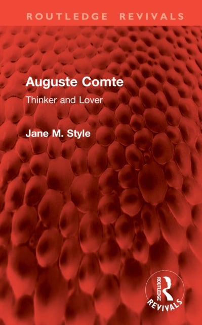 Auguste Comte - Thinker and Lover