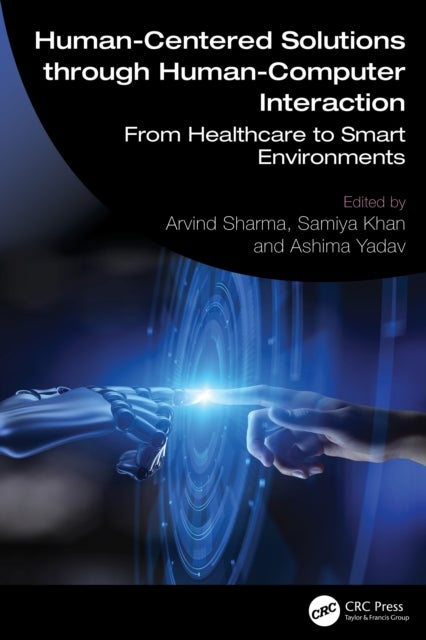 Human-Centered Solutions through Human-Computer Interaction - From Healthcare to Smart Environments
