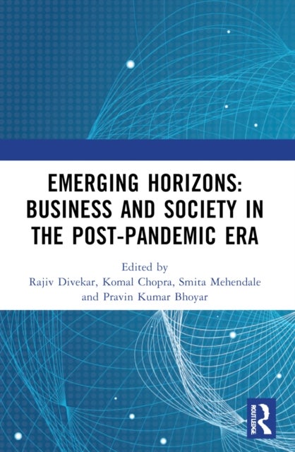 Emerging Horizons: Business and Society in the Post-Pandemic Era - Proceedings of 13th Annual Research Conference on ‘Pandemic to Endemic: Propositions for the Future’ of Symbiosis Institute of Management Studies