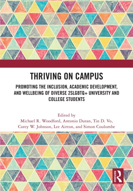 Thriving on Campus - Promoting the Inclusion, Academic Development, and Wellbeing of Diverse 2SLGBTQ+ University and College Students