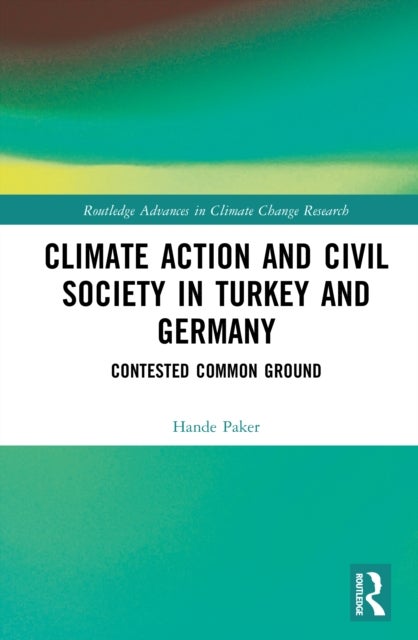 Climate Action and Civil Society in Turkey and Germany - Contested Common Ground