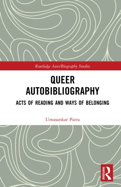 Queer Autobibliography - Acts of Reading and Ways of Belonging