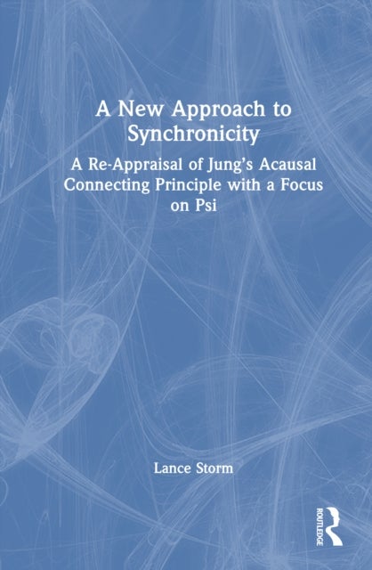 A New Approach to Synchronicity - A Re-Appraisal of Jung’s Acausal Connecting Principle with a Focus on Psi