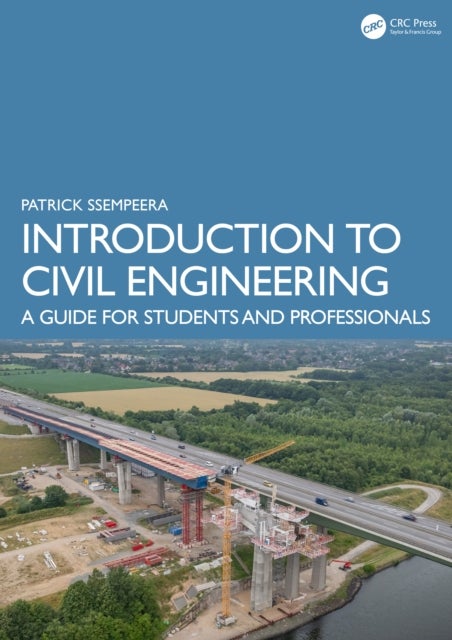 Introduction to Civil Engineering - A Guide for Students and Professionals