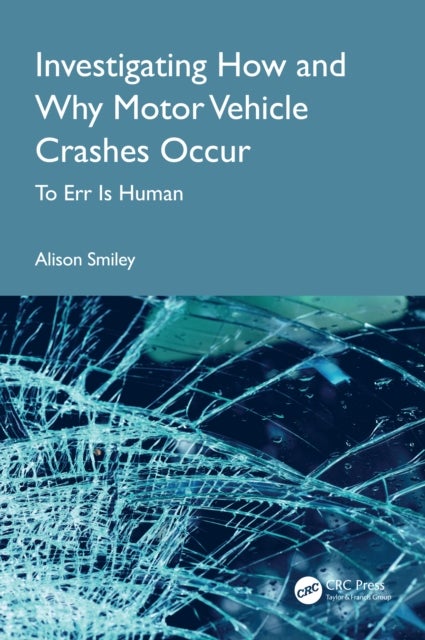 Investigating How and Why Motor Vehicle Crashes Occur - To Err Is Human
