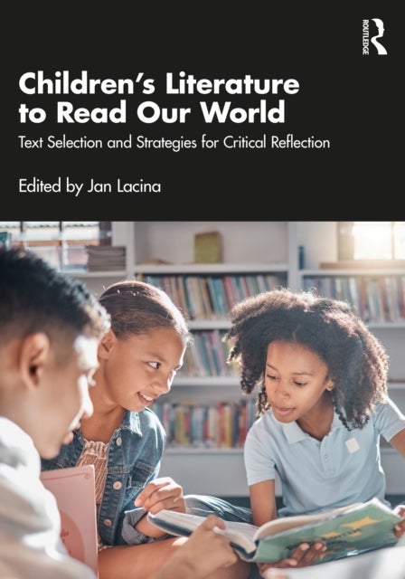 Children’s Literature to Read Our World - Text Selection and Strategies for Critical Reflection