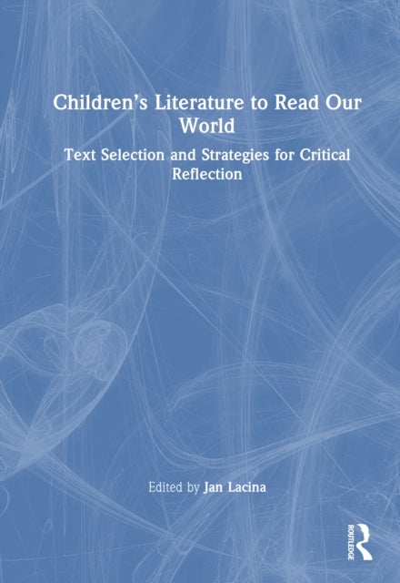 Children’s Literature to Read Our World - Text Selection and Strategies for Critical Reflection