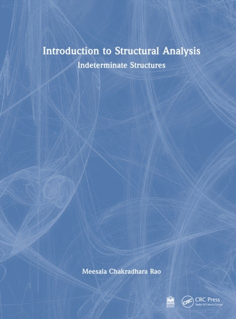 Introduction to Structural Analysis - Indeterminate Structures