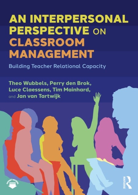 An Interpersonal Perspective on Classroom Management - Building Teacher Relational Capacity