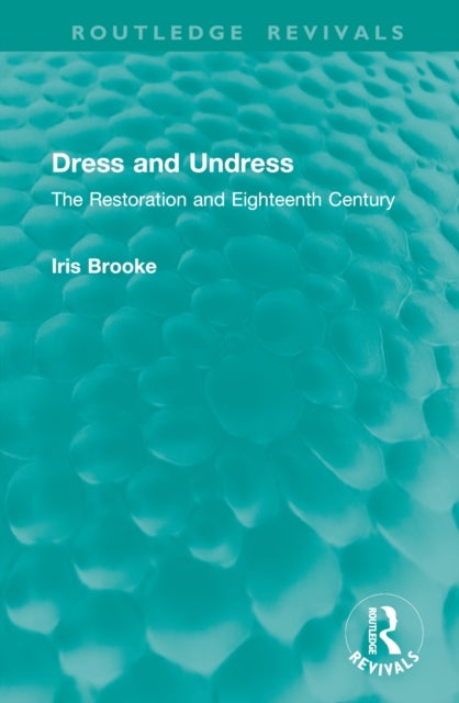 Dress and Undress - The Restoration and Eighteenth Century