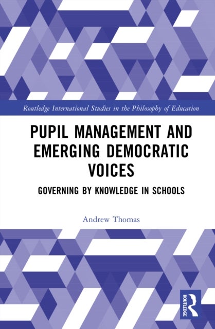 Pupil Management and Emerging Democratic Voices - Governing by Knowledge in Schools