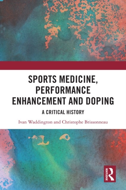 Sports Medicine, Performance Enhancement and Doping - A Critical History