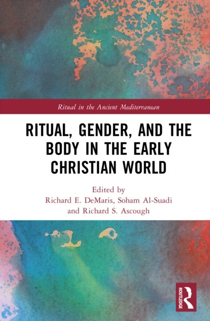 Ritual, Gender, and the Body in the Early Christian World