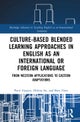 Culture-Based Blended Learning Approaches in English as an International or Foreign Language
