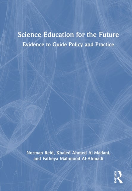 Science Education for the Future - Evidence to Guide Policy and Practice