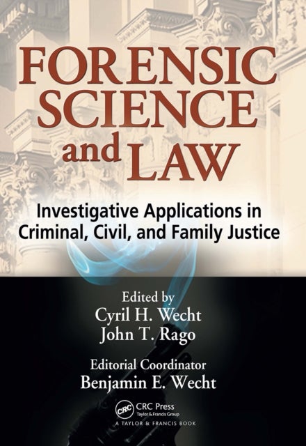Forensic Science and Law - Investigative Applications in Criminal, Civil and Family Justice