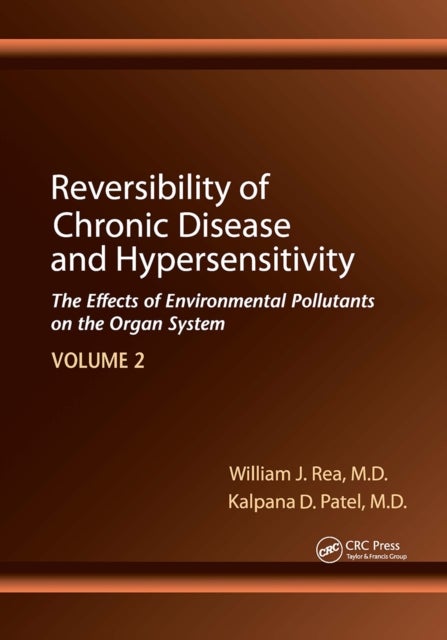 Reversibility of Chronic Disease and Hypersensitivity,Volume 2 - The Effects of Environmental Pollutants on the Organ System
