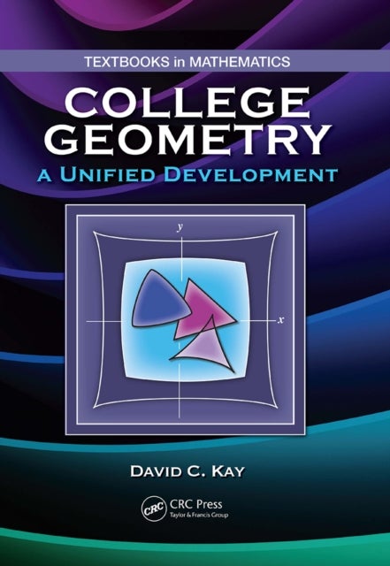 College Geometry - A Unified Development