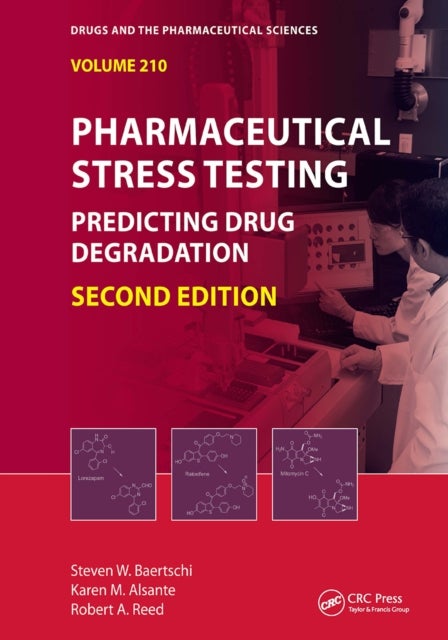 Pharmaceutical Stress Testing - Predicting Drug Degradation, Second Edition