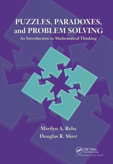 Puzzles, Paradoxes, and Problem Solving - An Introduction to Mathematical Thinking
