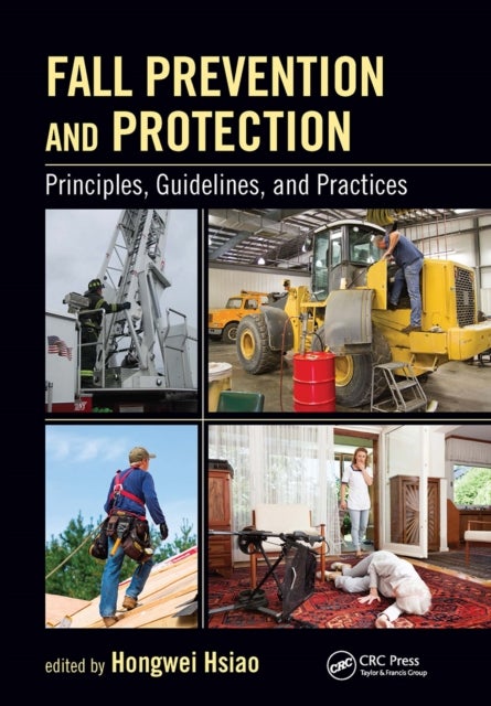 Fall Prevention and Protection - Principles, Guidelines, and Practices