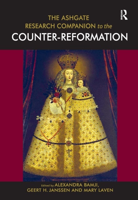 The Ashgate Research Companion to the Counter-Reformation