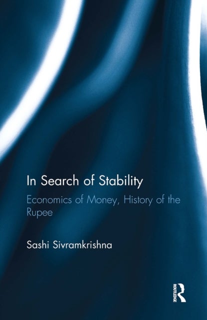 In Search of Stability - Economics of Money, History of the Rupee
