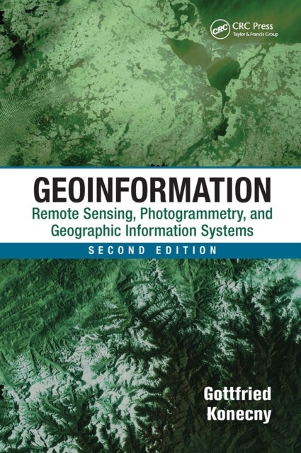 Geoinformation - Remote Sensing, Photogrammetry and Geographic Information Systems, Second Edition