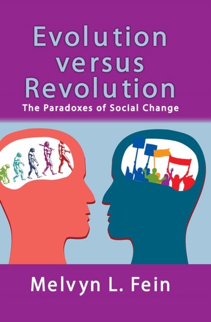 Evolution Versus Revolution - The Paradoxes of Social Change