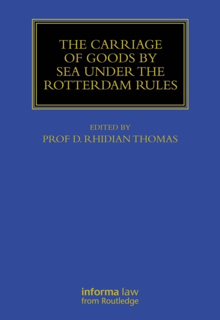 The Carriage Of Goods By Sea Under The Rotterdam Rules