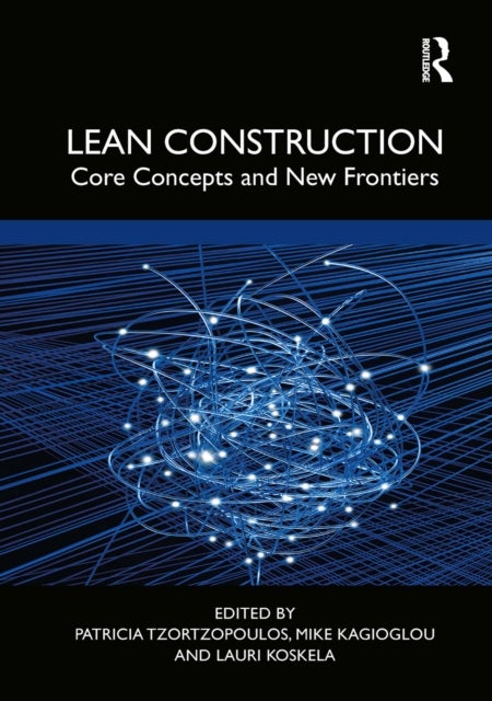 Lean Construction - Core Concepts and New Frontiers