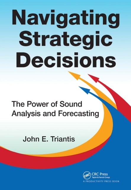 Navigating Strategic Decisions - The Power of Sound Analysis and Forecasting