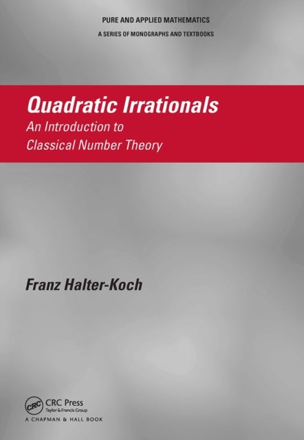 Quadratic Irrationals - An Introduction to Classical Number Theory