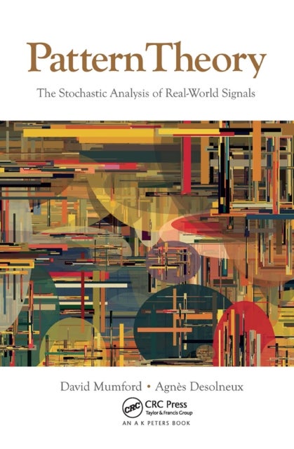 Pattern Theory - The Stochastic Analysis of Real-World Signals