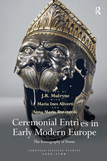 Ceremonial Entries in Early Modern Europe - The Iconography of Power