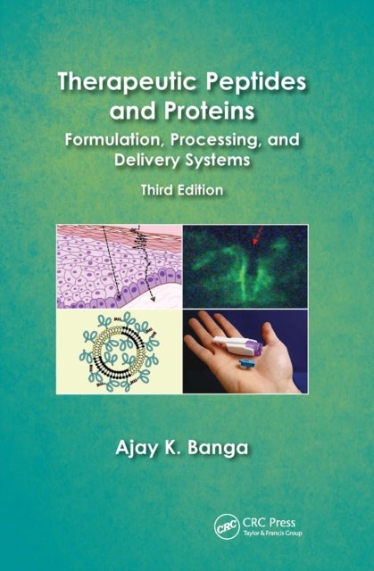 Therapeutic Peptides and Proteins - Formulation, Processing, and Delivery Systems, Third Edition