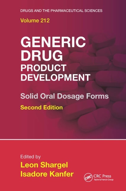 Generic Drug Product Development - Solid Oral Dosage Forms, Second Edition