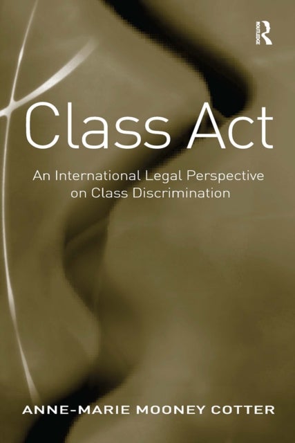 Class Act - An International Legal Perspective on Class Discrimination