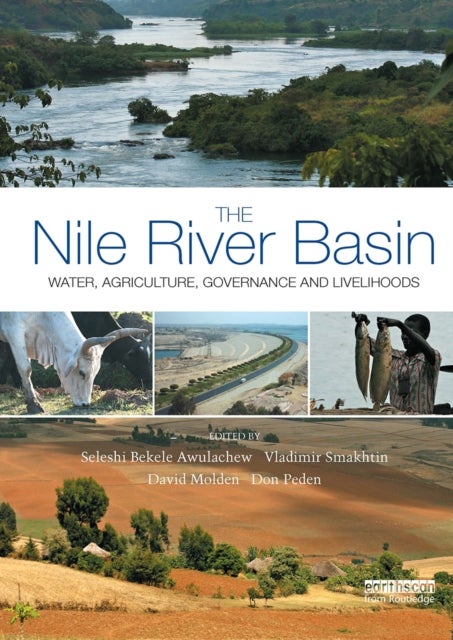 The Nile River Basin - Water, Agriculture, Governance and Livelihoods