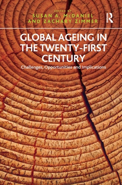 Global Ageing in the Twenty-First Century - Challenges, Opportunities and Implications